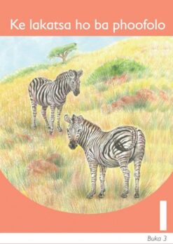 Ke Lakatsa Ho Ba Phoofolo Sesotho Grade 1 Book 3