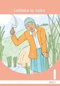 Lehlaka La Noka Sesotho Grade 1 Book 4