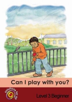 Solutions For All English Home Language Grade 3 Beginner Can I Play With Yo