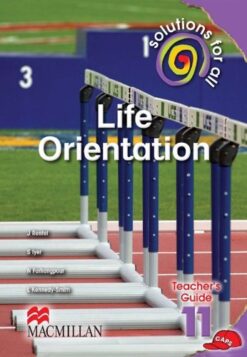 Solutions For All Life Orientation Grade 11 Teacher'S Guide