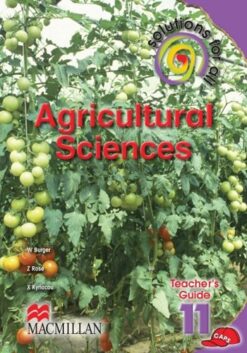 Solutions For All Agricultural Sciences Grade 11 Teacher'S Guide