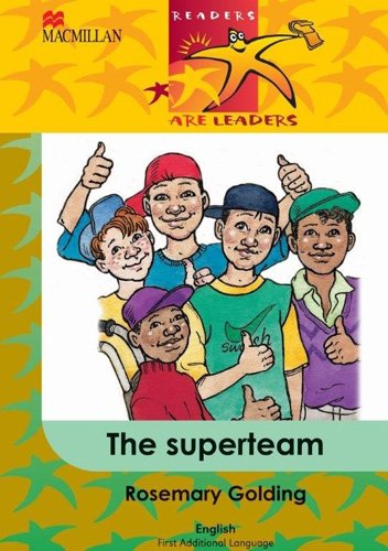 Readers Are Leaders First Additional Language Grade 4 The Superteam