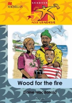 Readers Are Leaders First Additional Language Grade 5 Wood For The Fire