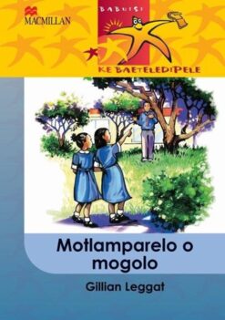 Babuisi Ke Baeteledipele Kereiti 6 Motlamparelo O Mogologolo