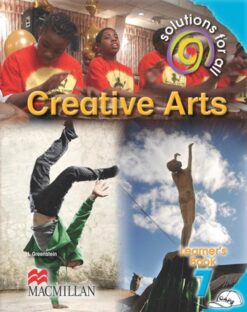 Solutions For All Creative Arts Grade 7 Learner'S Book