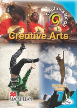 Solutions For All Creative Arts Grade 7 Teacher'S Guide