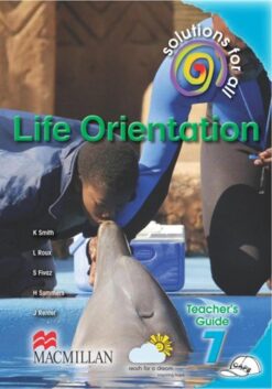 Solutions For All Life Orientation Grade 7 Teacher'S Guide
