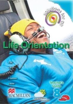 Solutions For All Life Orientation Grade 8 Teacher'S Guide