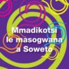 Mmadikotsi Le Masogwana A Soweto
