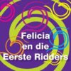 Felicia En Die Eerste Ridders
