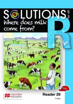 Solutions For All English Grade R Reader 29: Where Does Milk Come From?