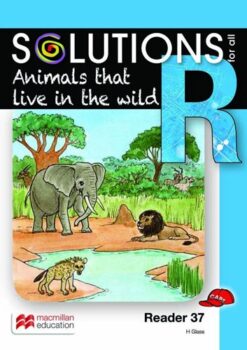 Solutions For All English Grade R Reader 37: Animals That Live In The Wild