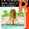 Almal Verstaan Afrikaans Graad R Boek 37: Wilde Diere In Die Wildtuin