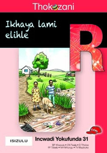 Thokozani Ibanga R Incwadi Yokufunda 31: Ikhaya Lami Elihle