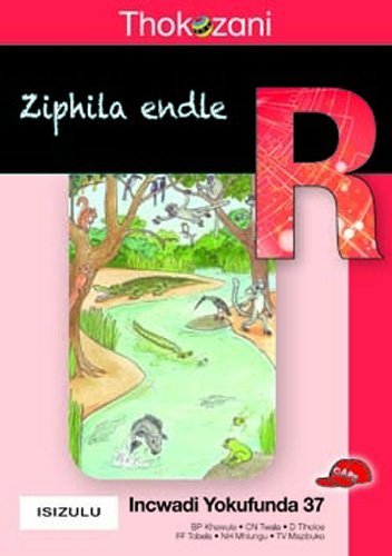 Thokozani Ibanga R Incwadi Yokufunda 37: Ziphila Endle