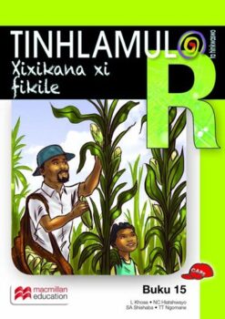 Tinhlamula Ta Hinkwaswo Xitsonga Giredi R Buka 15: Xixikana Xifikile