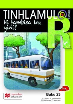 Tinhlamula Ta Hinkwaswo Xitsonga Giredi R Buka 23: Hi Famba Ku Yini?
