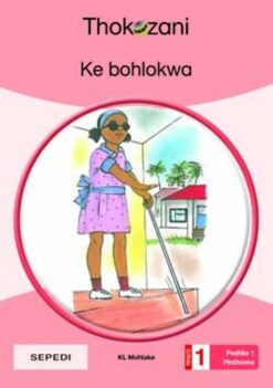 Ke Bohlokwa - Grade 1