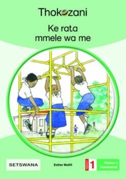 Ke Rata Mmele Wa Me - Grade 1