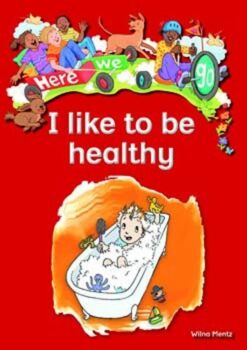 Here We Go! I Like To Be Healthy Big Books