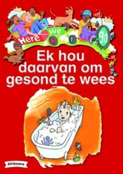 Here We Go! Ek Hou Daarvan Om Gesond Te Wees Big Books