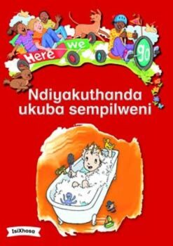 Here We Go! Ndiyakuthanda Ukuba Sempilweni Big Books
