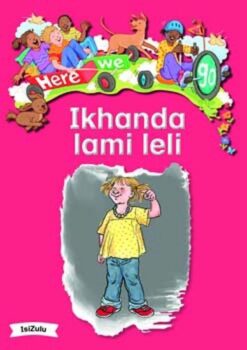 Here We Go! Ikhanda Lami Leli Big Books