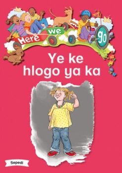 Here We Go! Ye Ke Hlogo Ya Ka Big Books