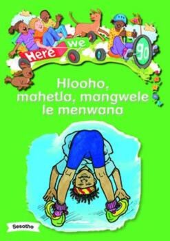 Here We Go! Hlooho, Mahetla, Mangwele Le Menwana Big Books