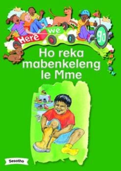 Here We Go! Ho Reka Mabenkeleng Le Mme Big Books
