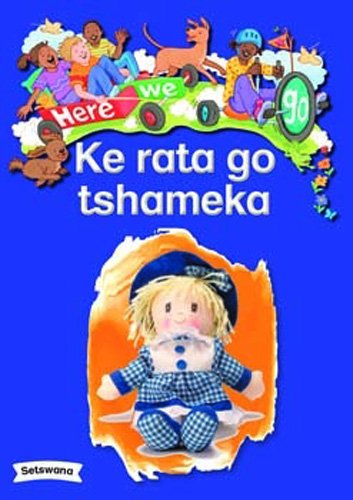 Here We Go! Ke Rata Go Tshameka Big Books