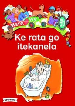 Here We Go! Ke Rata Go Itekanela Big Books