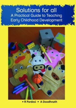 Solution For All: A Practical Guide To Teaching Early Childhood Development