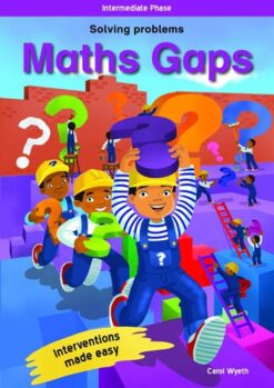 Maths Gaps Intermediate Phase Book 3:Solving Problems