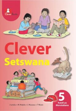 Clever Setswana Kereiti 5 Kaedi Ya Morutabana
