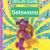 Takalani Sesame Setswana Kereiti 1 Kaedi Ya Morutabana
