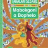 Takalani Sesame Mobokgoni A Bophelo Kreiti 2 Tlhahlamorutii