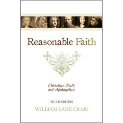 Reasonable Faith: Christian Truth And Apologetics (Paperback)