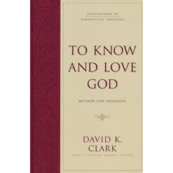 To Know And Love God: Method For Theology (Foundations of Evangelical Theology)(Hardcover)