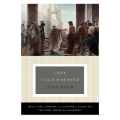 Love Your Enemies: Jesus' Love Command in the Synoptic Gospels PB