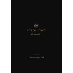 ESV Expository Commentary Volume 2: Deuteronomy - Ruth (Hardcover)