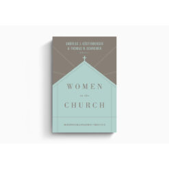 Women In Church: An Interpretation And Application Of 1 Timothy 2:9-15 (Paperback)