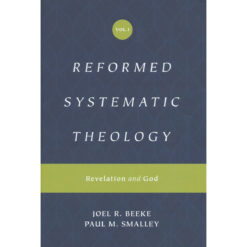 Reformed Systematic Theology Volume 1: Revelation And God (Hardcover)