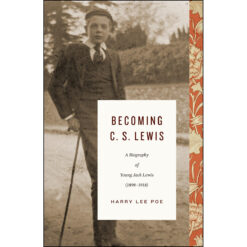 Becoming C S Lewis A Biography Of Young Jack Lewis (Hardcover)