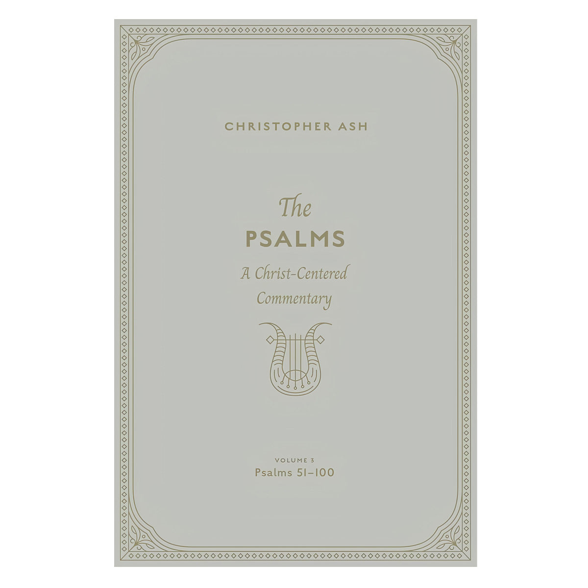 The Psalms Volume 3 - A Christ-Centered Commentary - Psalms 51-100 (Hardcover)