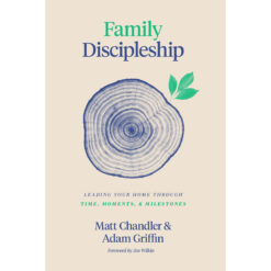 Family Discipleship (Hardcover)