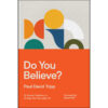 Do You Believe?: 12 Historic Doctrines To Change Your Everyday Life (Hardcover)