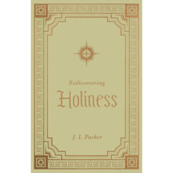 Rediscovering Holiness (Hardcover)