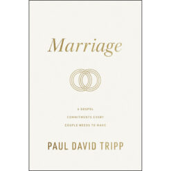 Marriage: 6 Gospel Commitments Every Couple Needs To Make (Hardcover)