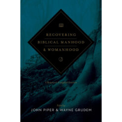Recovering Biblical Manhood And Womanhood: A Response To Evangelical Feminism Revised (Paperback)